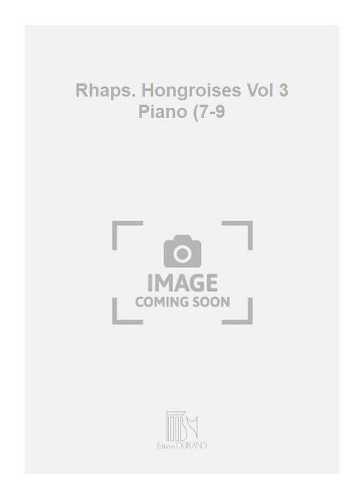Rhaps. Hongroises Vol 3 Piano (7-9